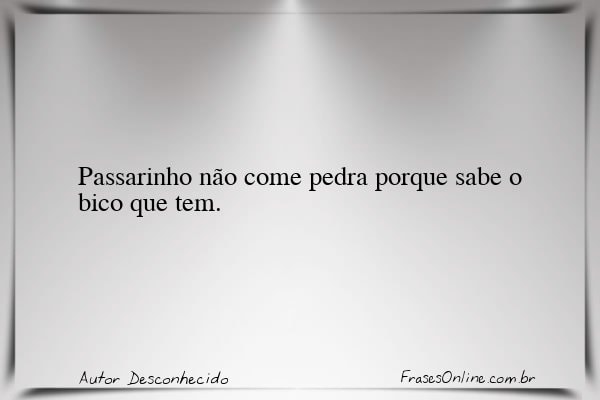 Frase de Autor Desconhecido