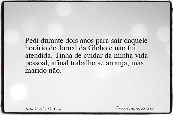 Frase de Ana Paula Padrão
