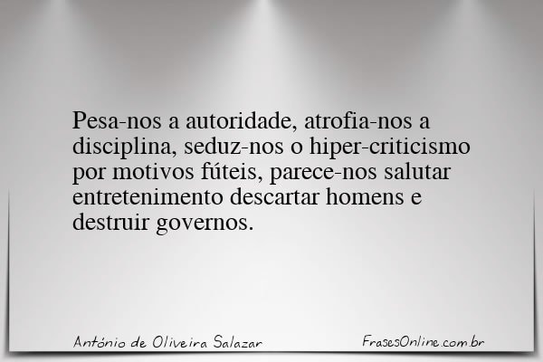 Frase de António de Oliveira Salazar