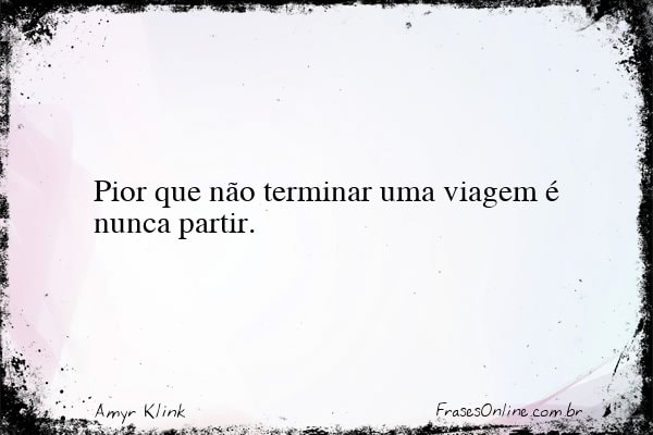 Frase de Amyr Klink