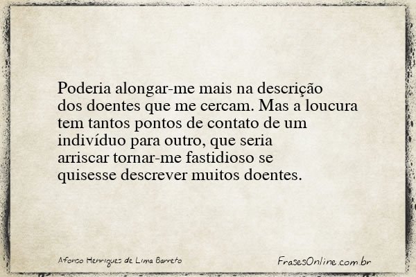 Frase de Afonso Henriques de Lima Barreto