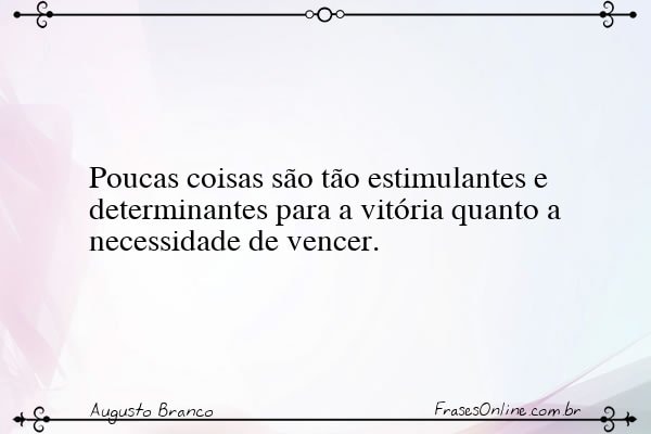 Frase de Augusto Branco