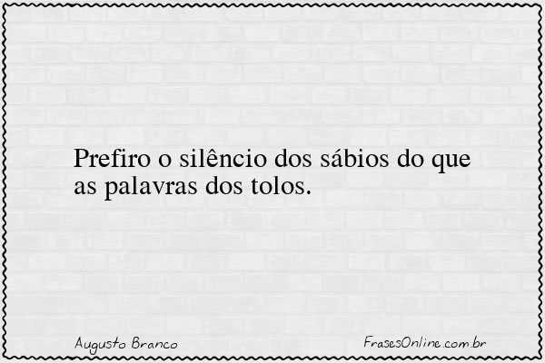 Frase de Augusto Branco