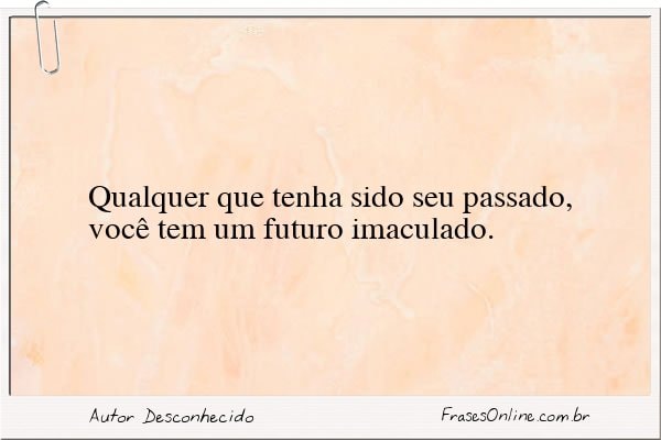 Frase de Autor Desconhecido