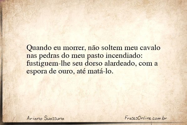 Frase de Ariano Suassuna