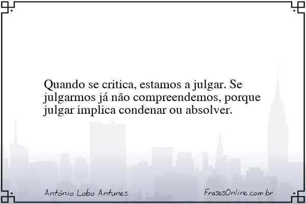 Frase de António Lobo Antunes