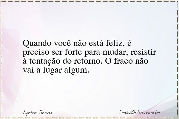 Frase de Ayrton Senna