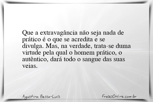 Frase de Agustina Bessa-Luís