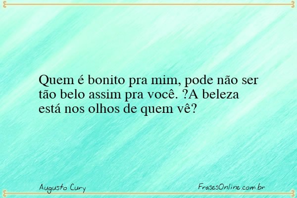 Frase de Augusto Cury