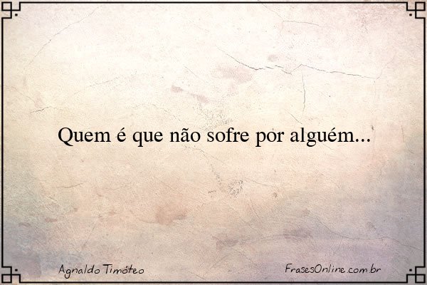 Frase de Agnaldo Timóteo