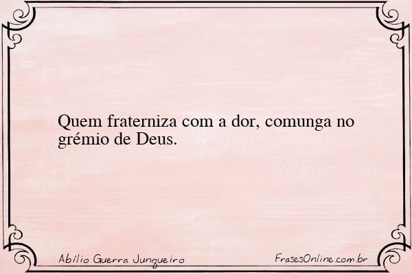Frase de Abílio Guerra Junqueiro