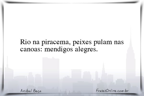Frase de Anibal Beça
