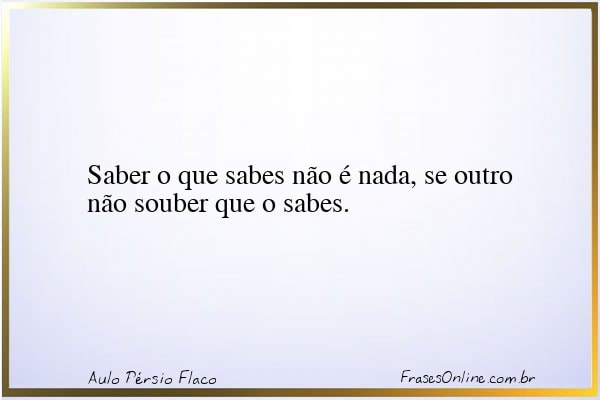 Frase de Aulo Pérsio Flaco