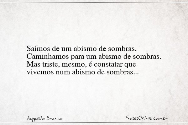 Frase de Augusto Branco
