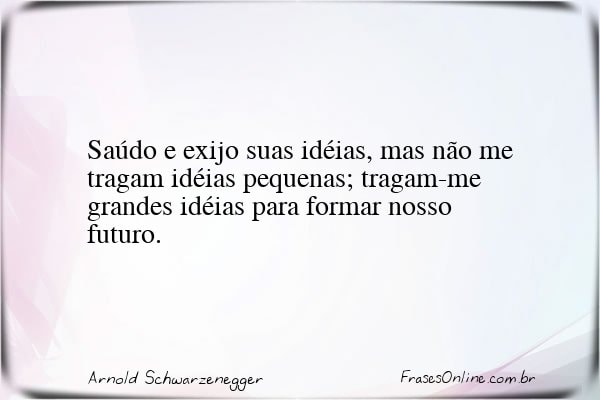 Frase de Arnold Schwarzenegger