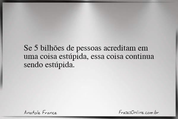 Frase de Anatole France