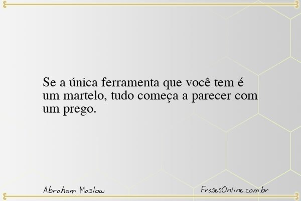 Frase de Abraham Maslow