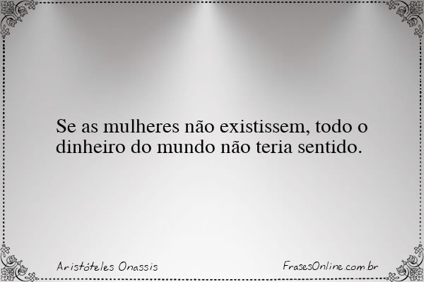 Frase de Aristóteles Onassis