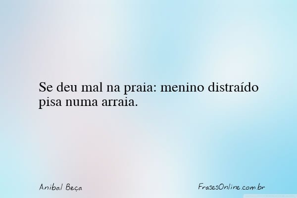 Frase de Anibal Beça