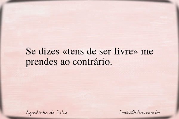 Frase de Agostinho da Silva