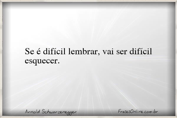 Frase de Arnold Schwarzenegger