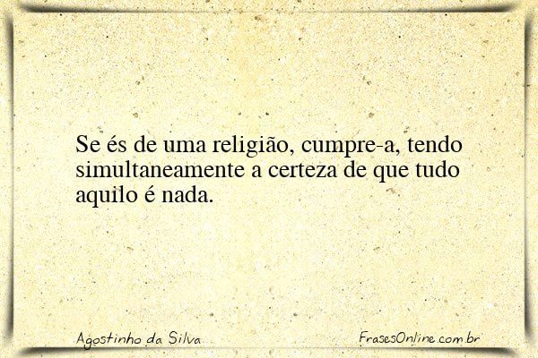 Frase de Agostinho da Silva