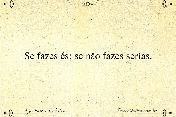 Frase de Agostinho da Silva
