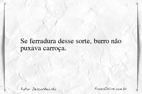 Frase de Autor Desconhecido