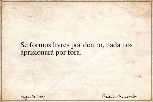 Frase de Augusto Cury