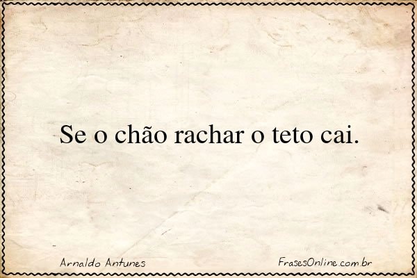 Frase de Arnaldo Antunes