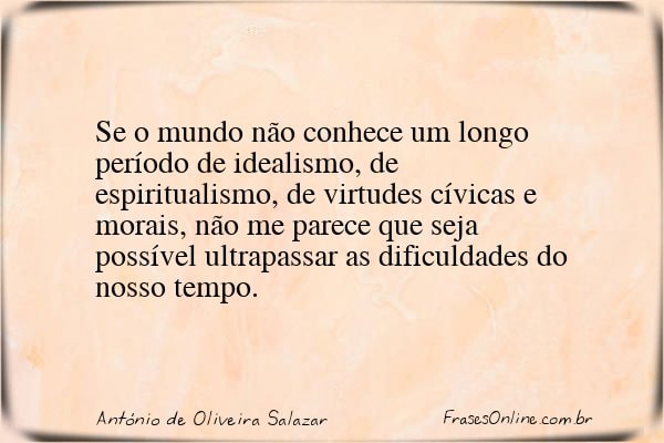 Frase de António de Oliveira Salazar