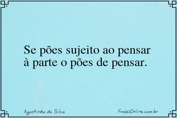 Frase de Agostinho da Silva