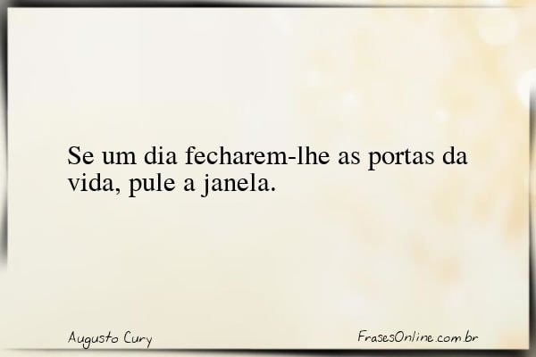 Frase de Augusto Cury