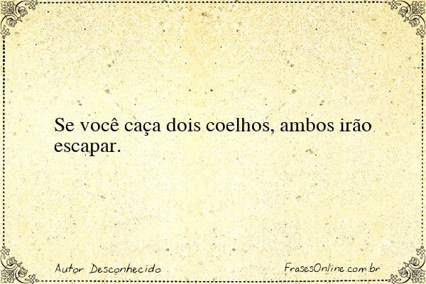 Frase de Autor Desconhecido