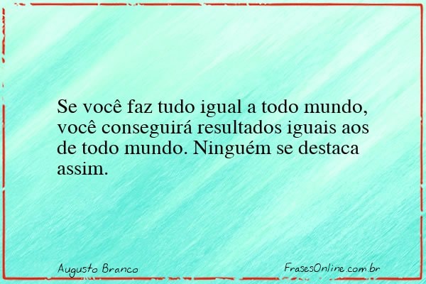 Frase de Augusto Branco
