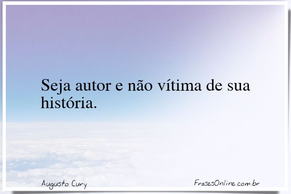 Frase de Augusto Cury