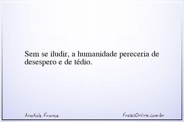 Frase de Anatole France