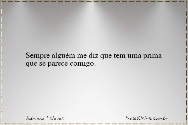 Frase de Adriana Esteves