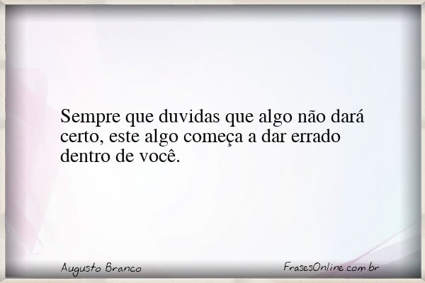 Frase de Augusto Branco