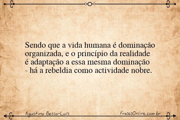 Frase de Agustina Bessa-Luís