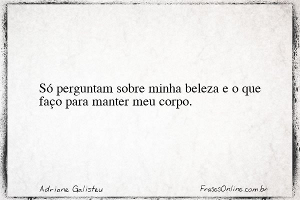 Frase de Adriane Galisteu