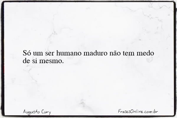 Frase de Augusto Cury
