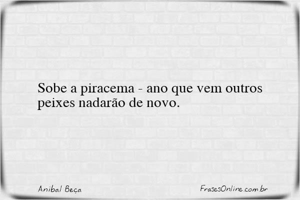 Frase de Anibal Beça