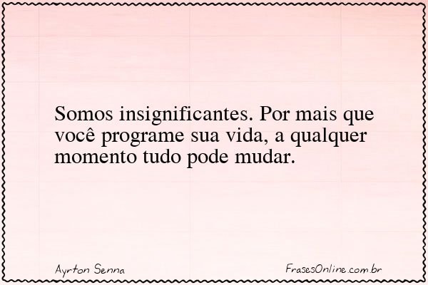 Frase de Ayrton Senna