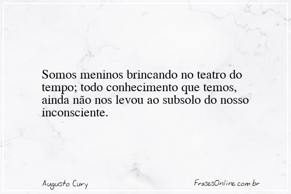 Frase de Augusto Cury