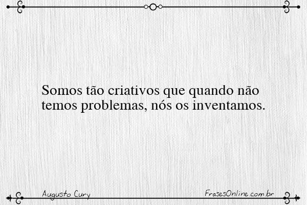 Frase de Augusto Cury