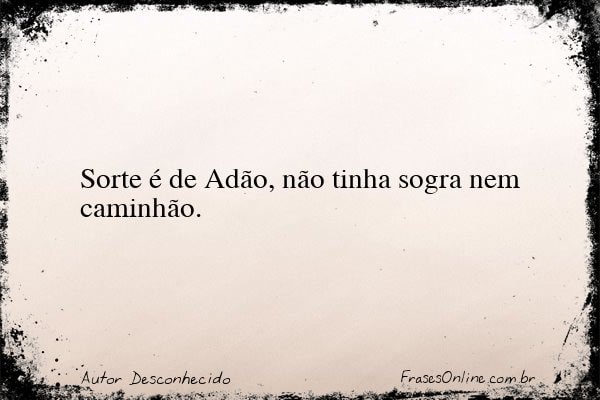 Frase de Autor Desconhecido