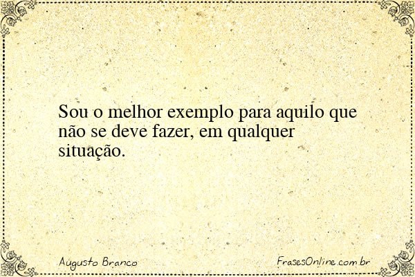 Frase de Augusto Branco