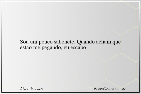 Frase de Aline Moraes