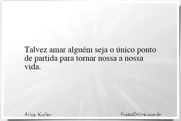Frase de Alice Koller